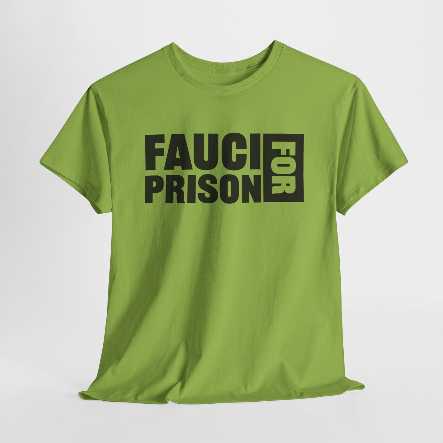 Kiwi Green Gildan 5000 T-Shirt with black block lettering that reads FAUCI FOR PRISON.