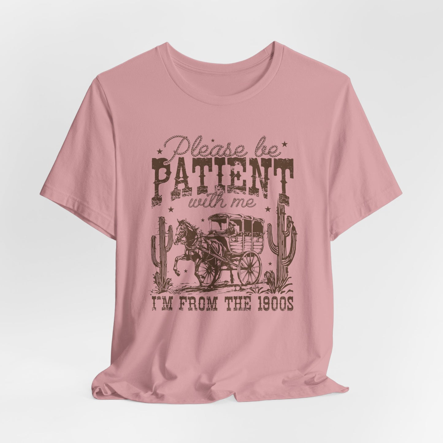 Please Be Patient I’m From the 1900s T-Shirt