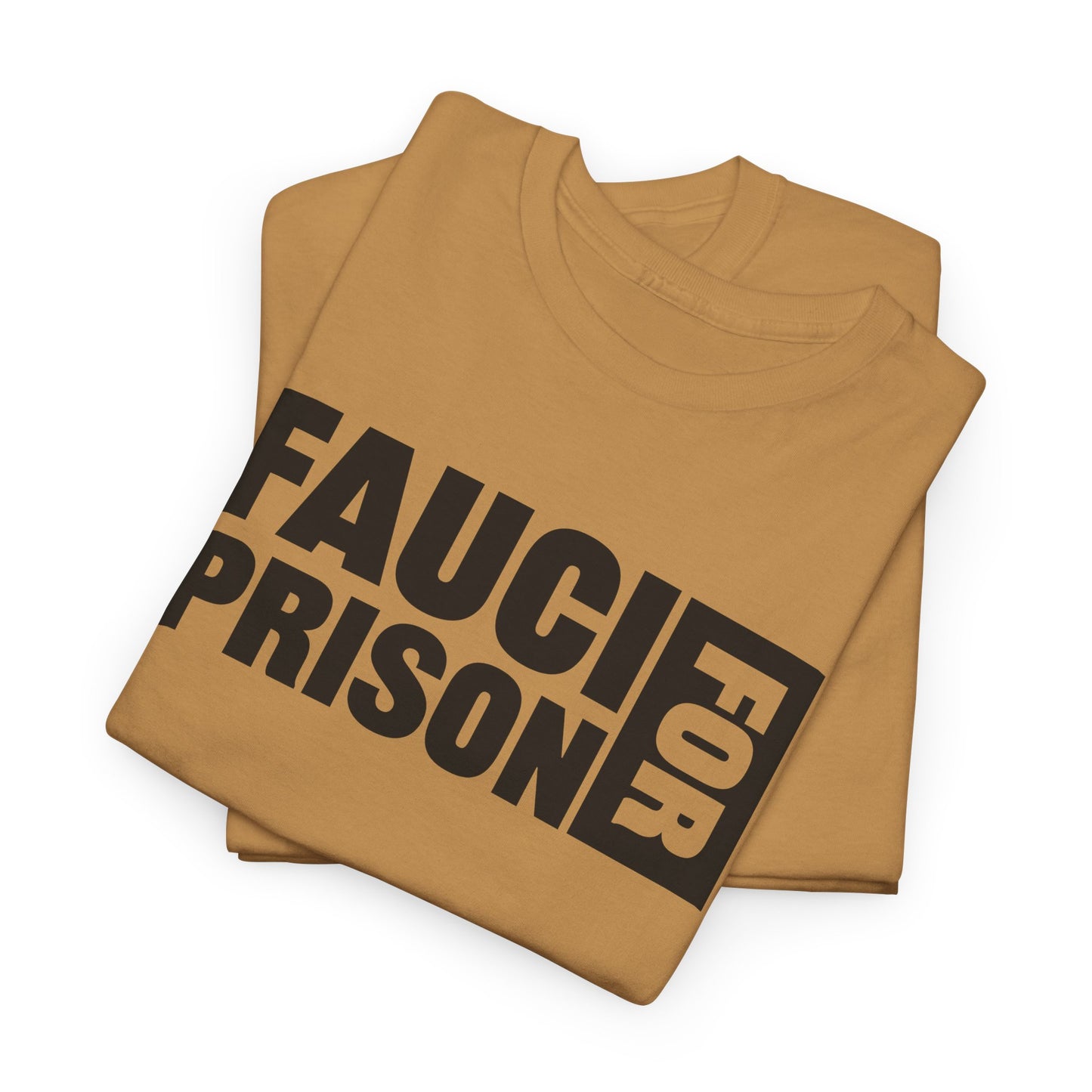 Fauci For Prison T-Shirt - Bold Statement Tee