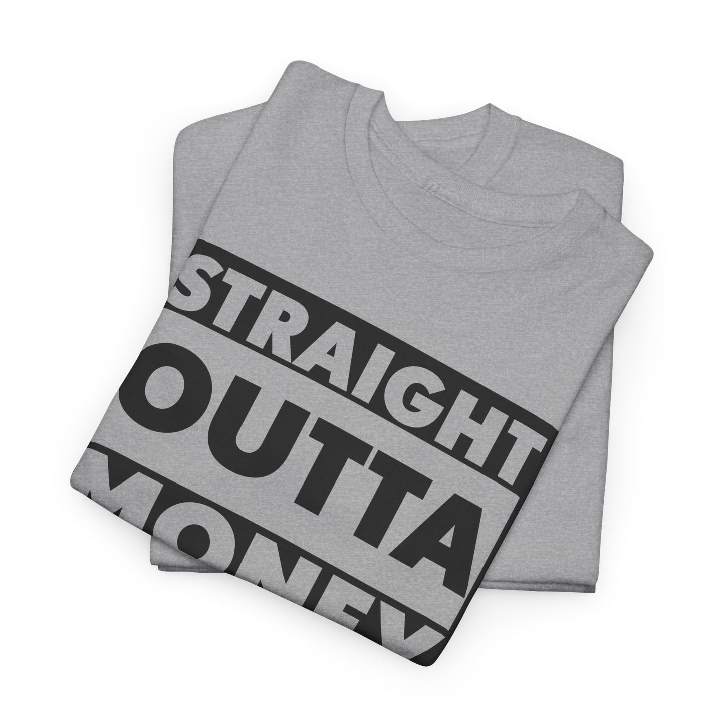 Straight Outta Money Tee