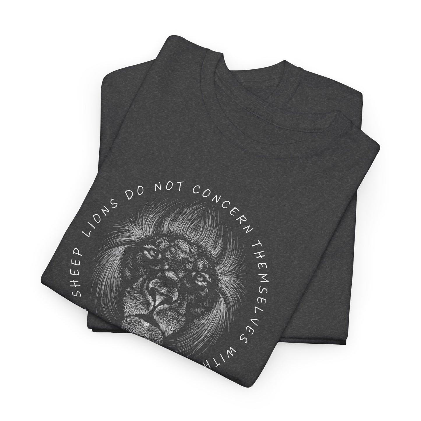 Lions Not Sheep Opinion T-Shirt - Bold Statement Tee