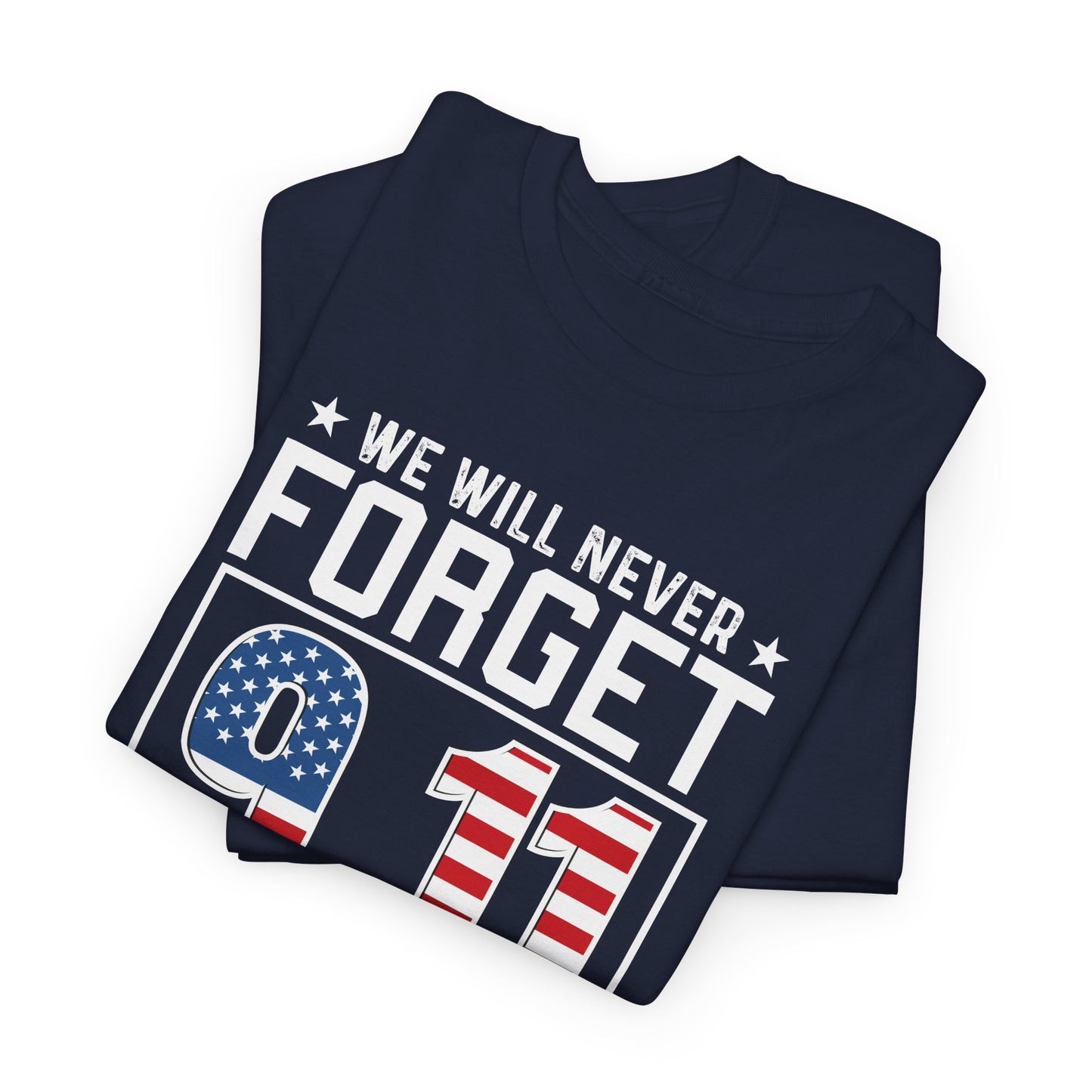 Patriot Day T-Shirt - We Will Never Forget 9/11 Tee
