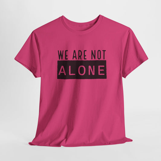 We Are Not Alone T-Shirt - Alien Message Design