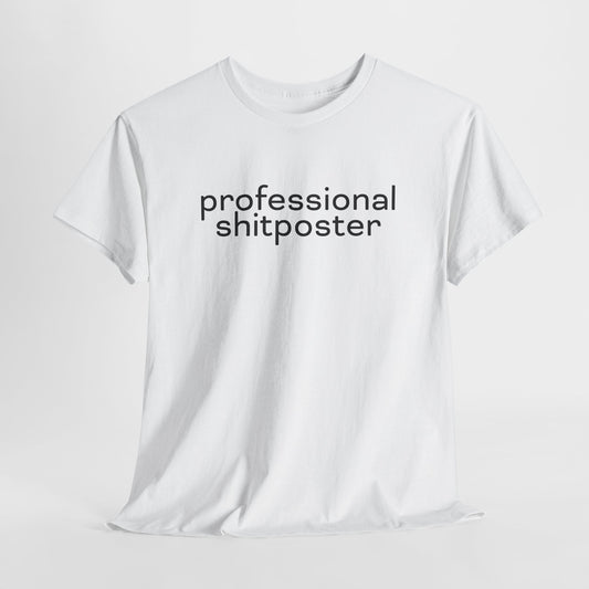Professional Shitposter T-Shirt - Internet Humor Tee