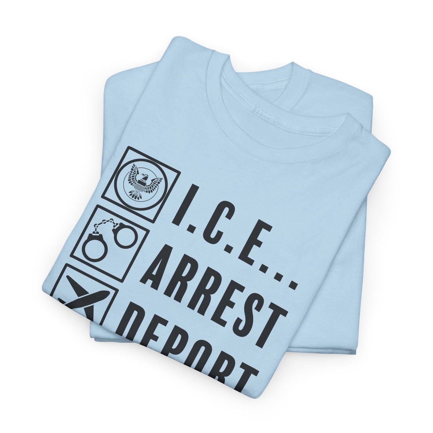 ICE Arrest Deport Repeat T-Shirt - Bold Immigration Tee