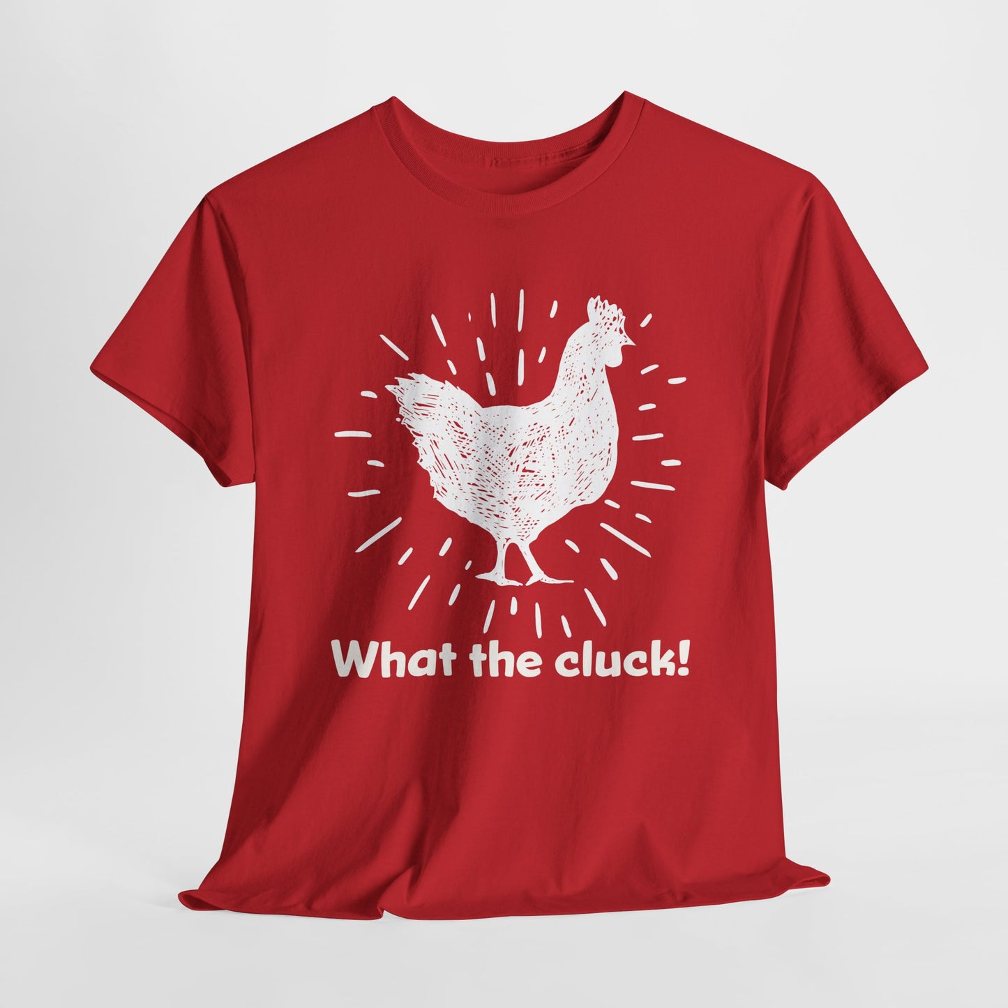 What the Cluck White Chicken T-Shirt - Quirky Tee