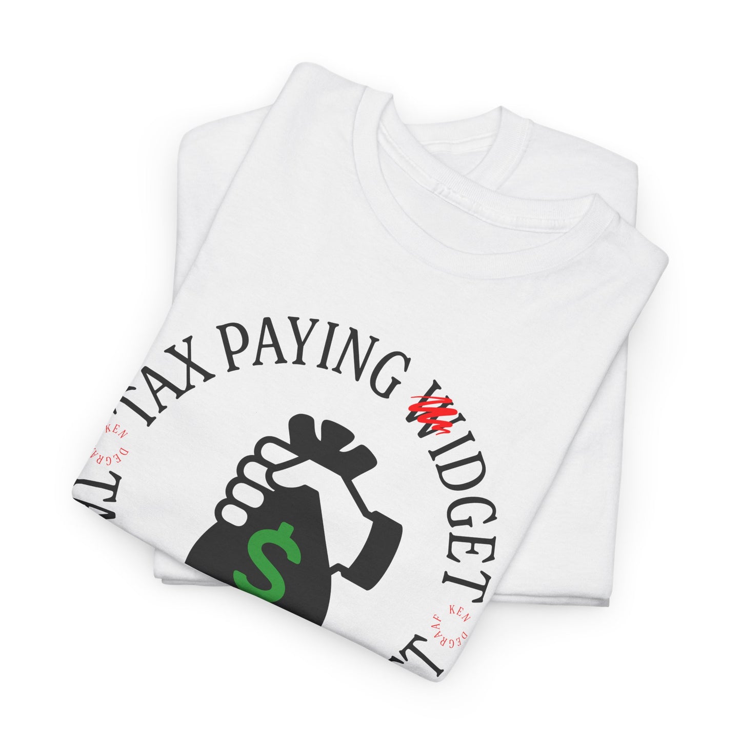 Tax Paying Widget Graphic T-Shirt