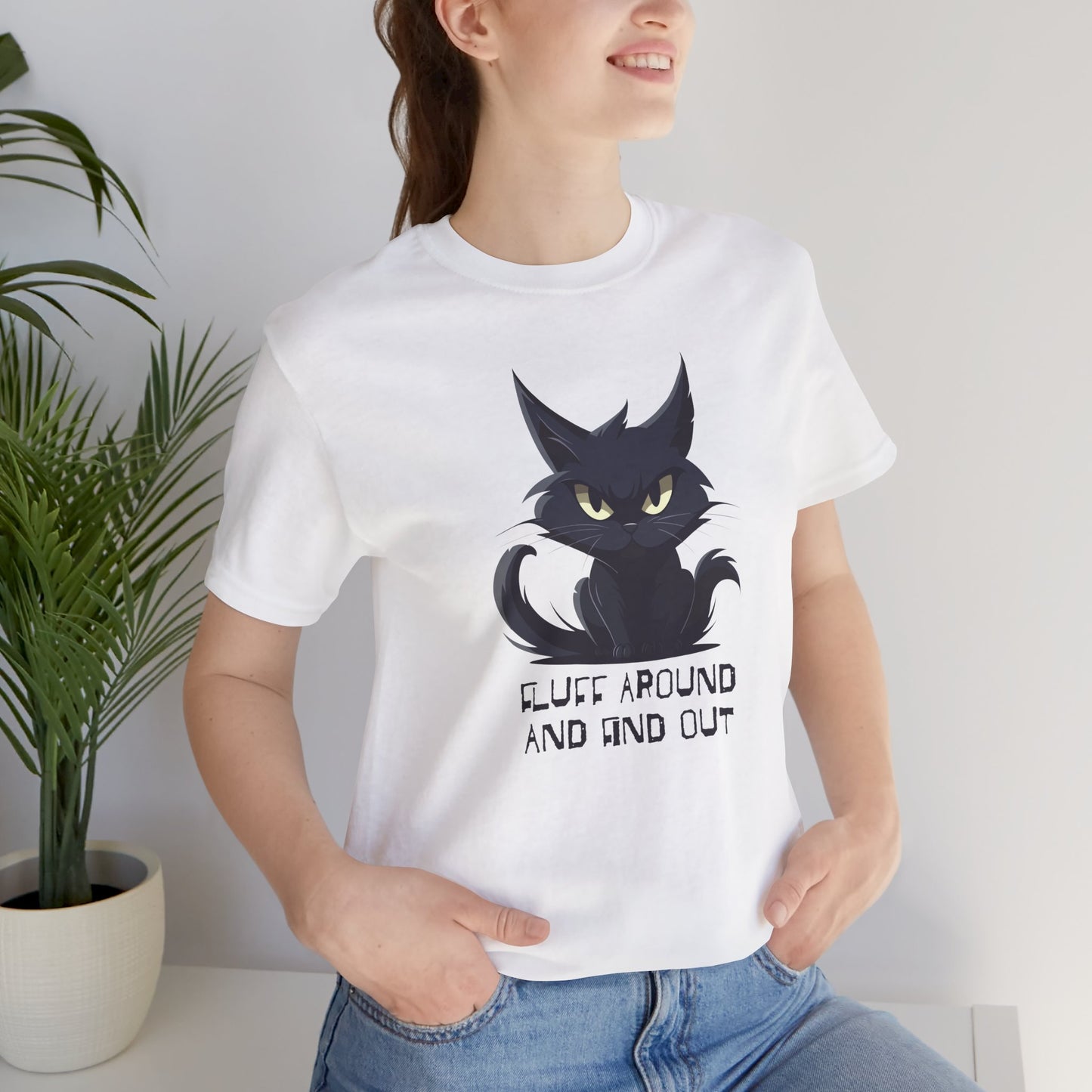 Fluff Around and Find Out T-Shirt - Angry Cat Tee