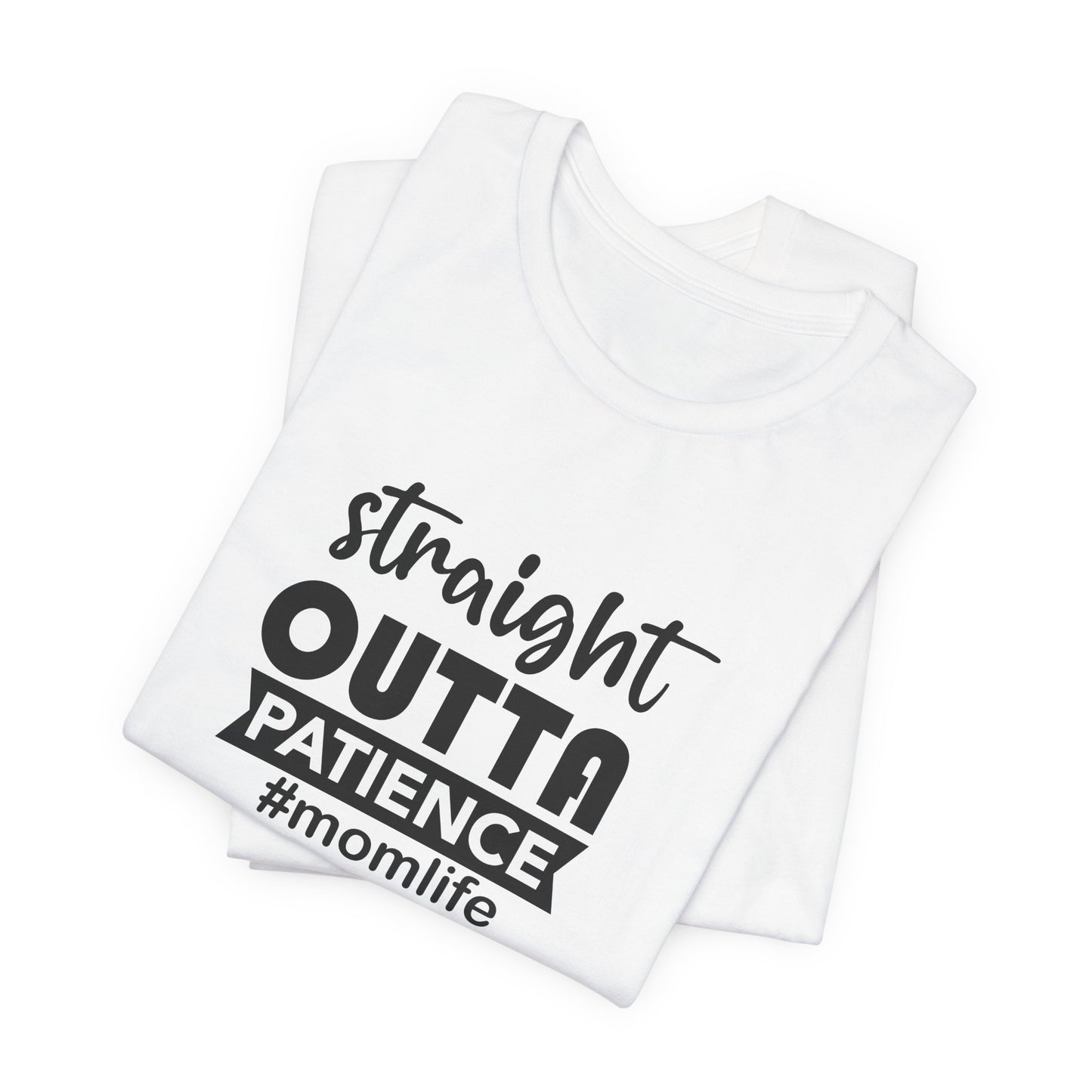 Straight Outta Patience Tee - Funny Mom Gear