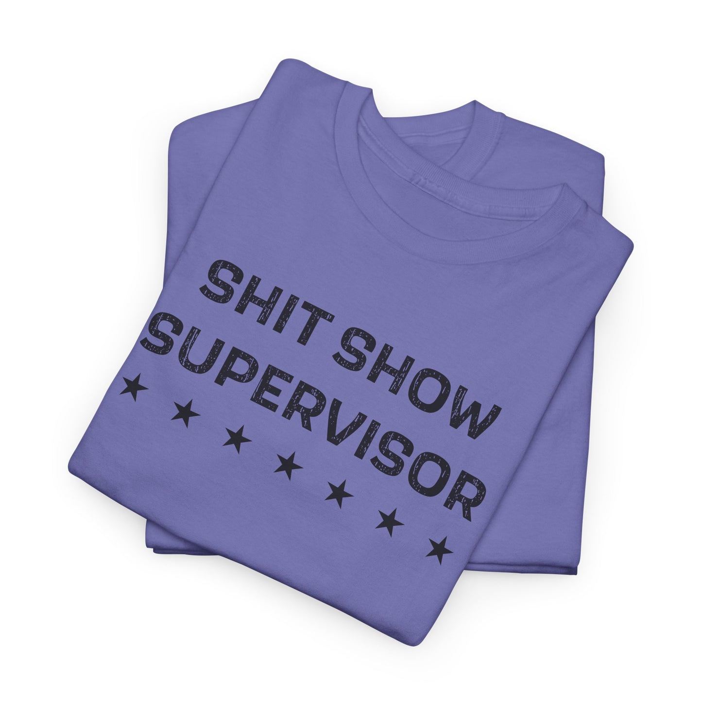 Shit Show Supervisor T-Shirt - Chaos Boss Tee