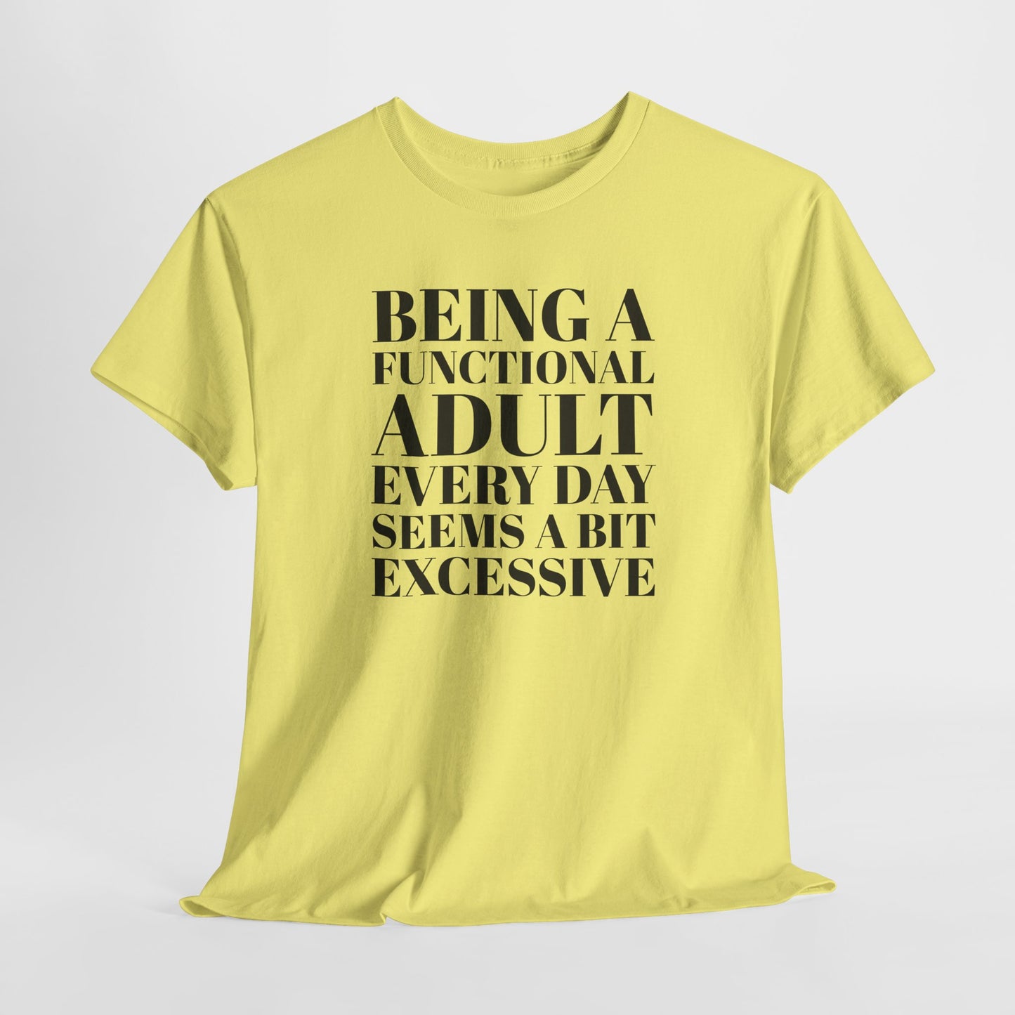 Functional Adult Excess T-Shirt - Humor Tee