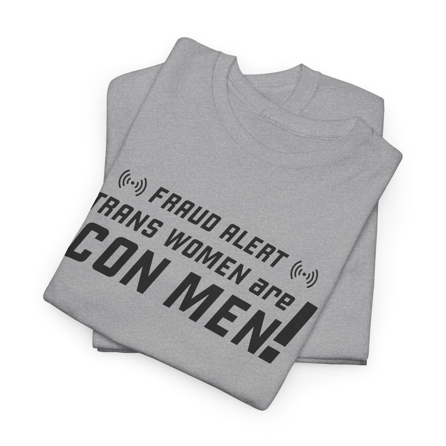 Trans Women Are Con Men Tee