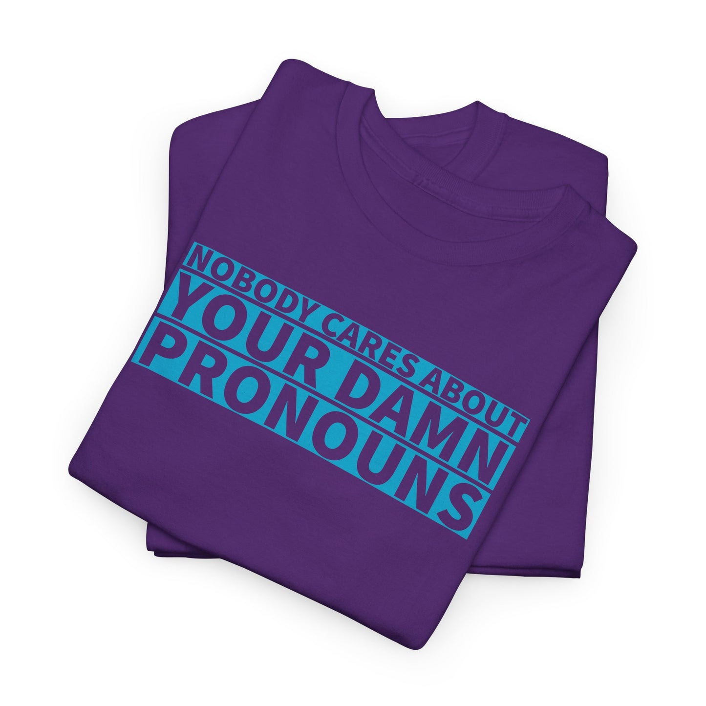 Nobody Cares Pronouns T-Shirt - Bold Statement Tee