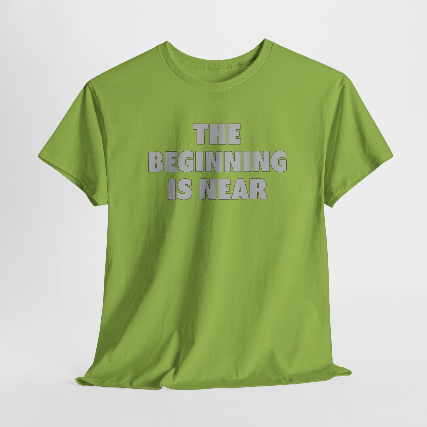 The Beginning Is Near T Shirt