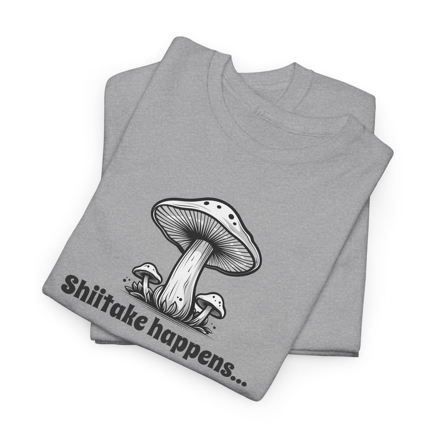 Shiitake Happens T-Shirt - Mushroom Humor Design
