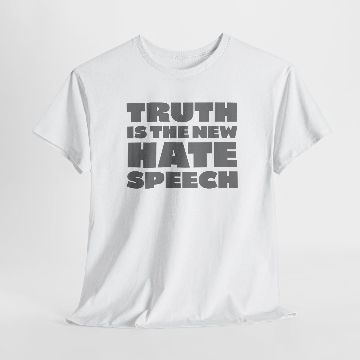 Truth Is The New Hate Speech Statement T-Shirt