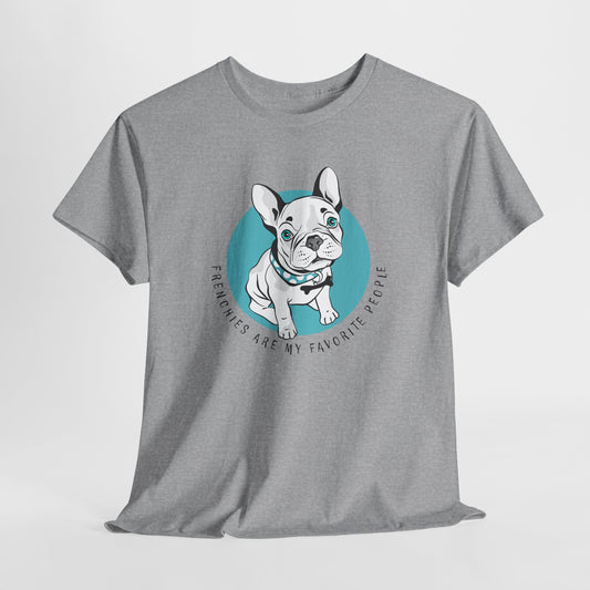 Frenchies Favorite People T-Shirt - Bulldog Tee