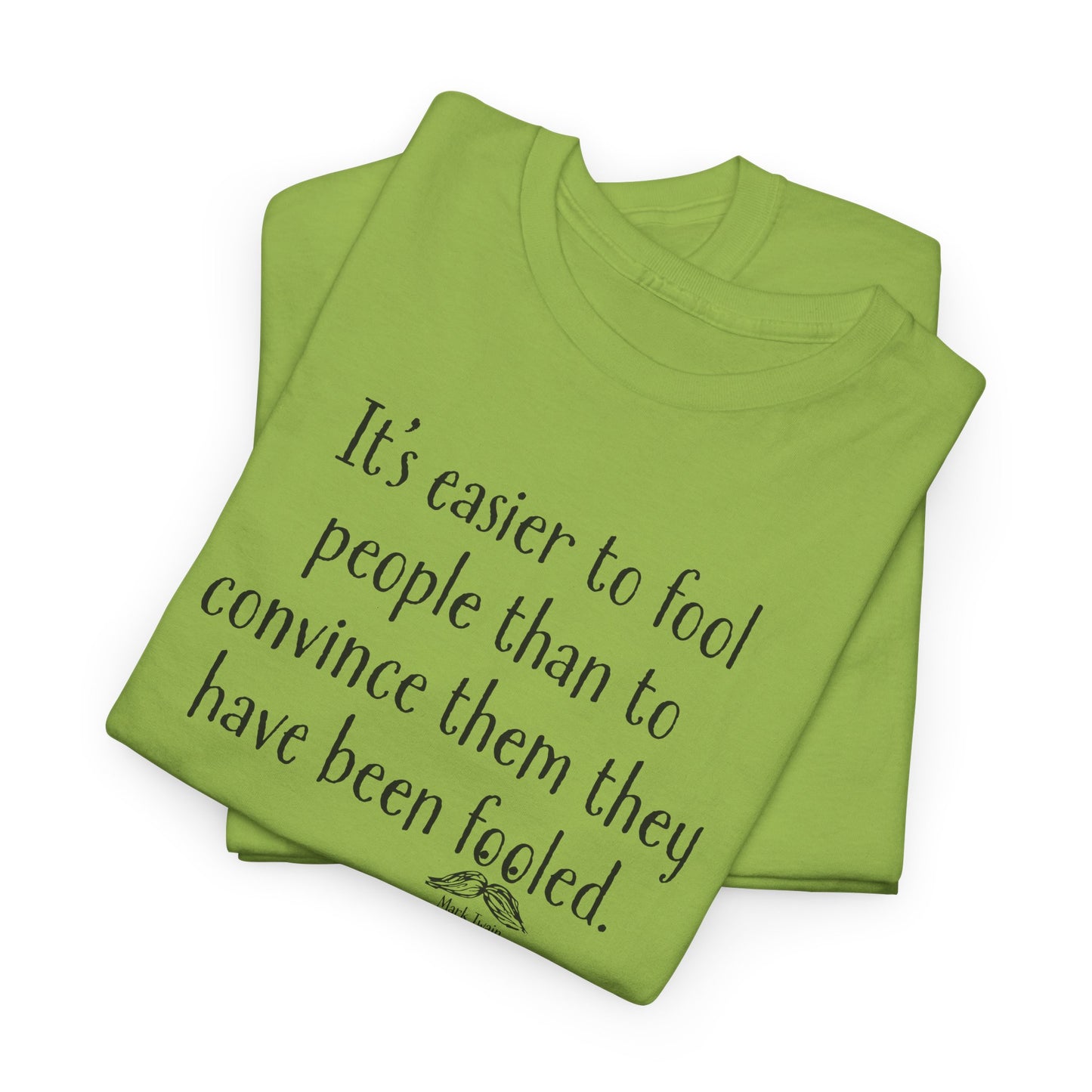 Easier to Fool People T-Shirt - Mark Twain Quote Tee