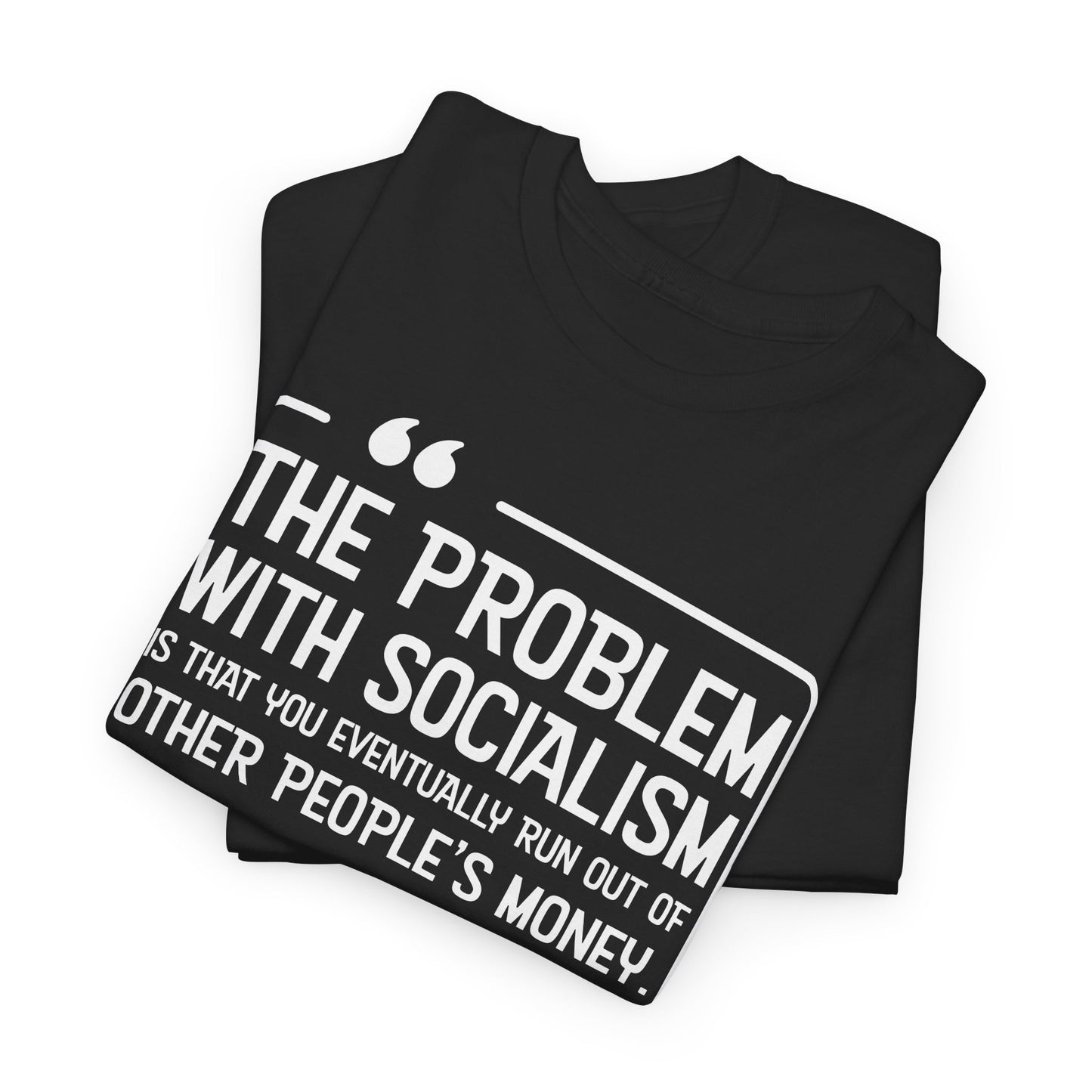 Socialism Critique T-Shirt - Margaret Thatcher Quote Tee