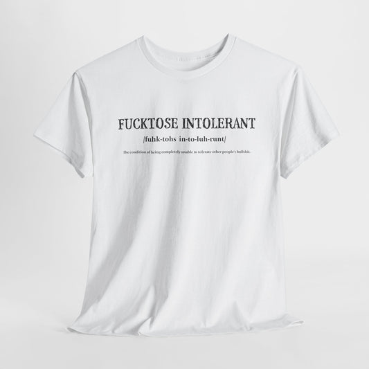 Fucktose Intolerant T-shirt - Sassy BS Tee
