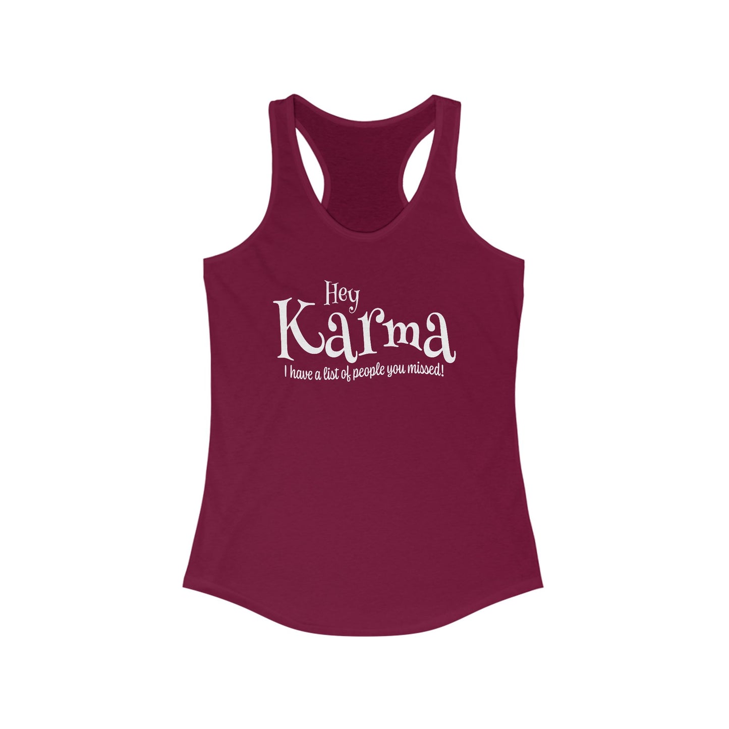 Hey Karma I Have A List Tank Top