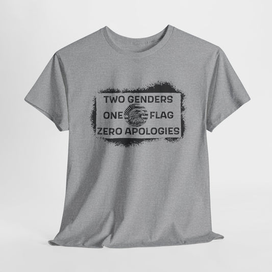 Two Genders One Flag Zero Apologies T-Shirt - Bold Patriotic Statement Tee