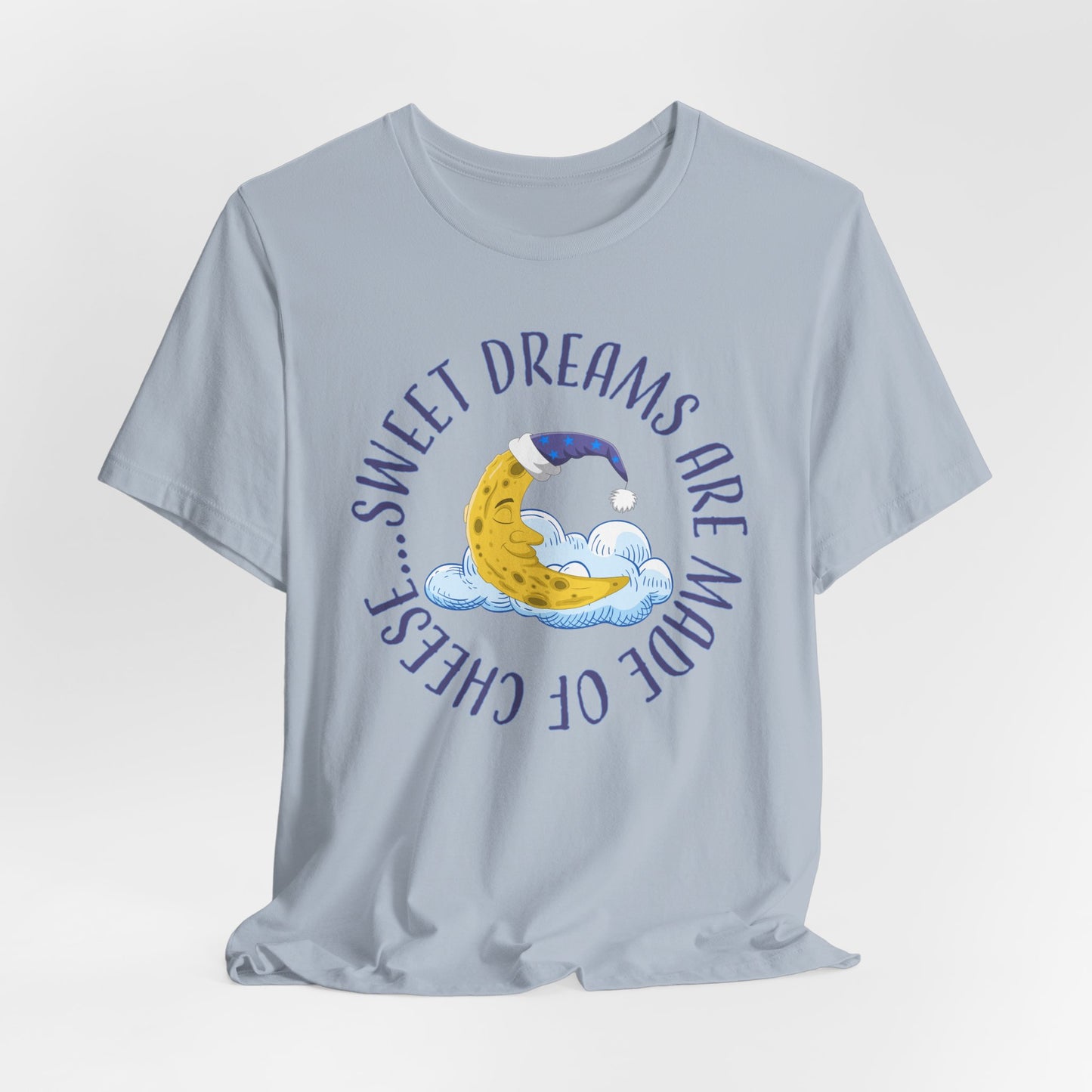 Sweet Dreams Are Made Of Cheese T-Shirt