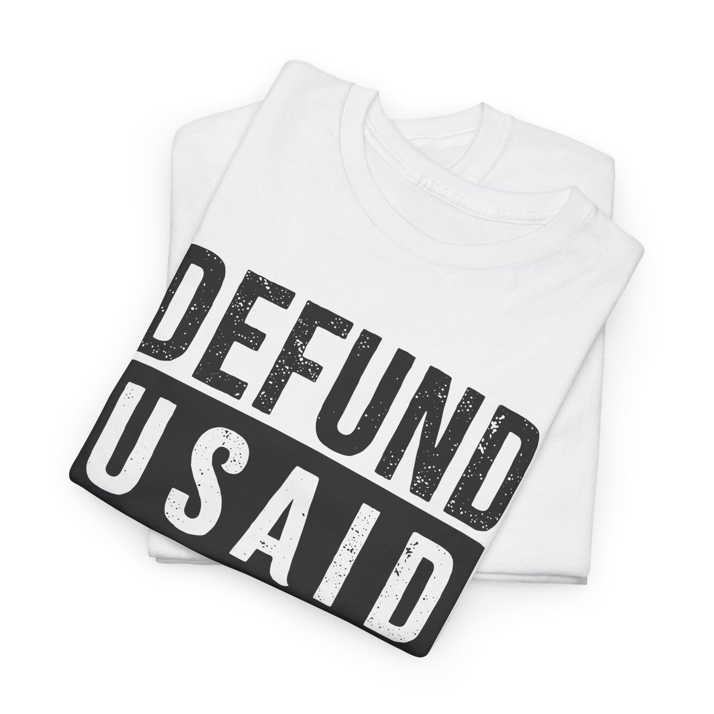 Defund USAID T-Shirt - Political Statement Tee
