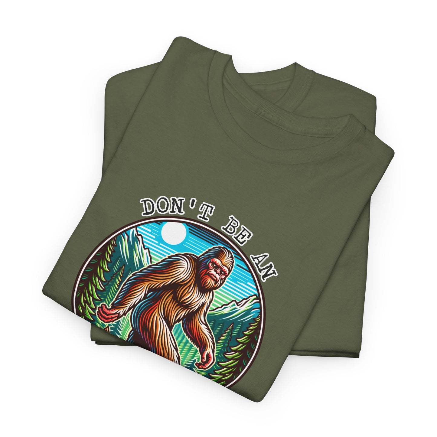 Don't Be An Assquatch T-Shirt - Bigfoot Humor Design