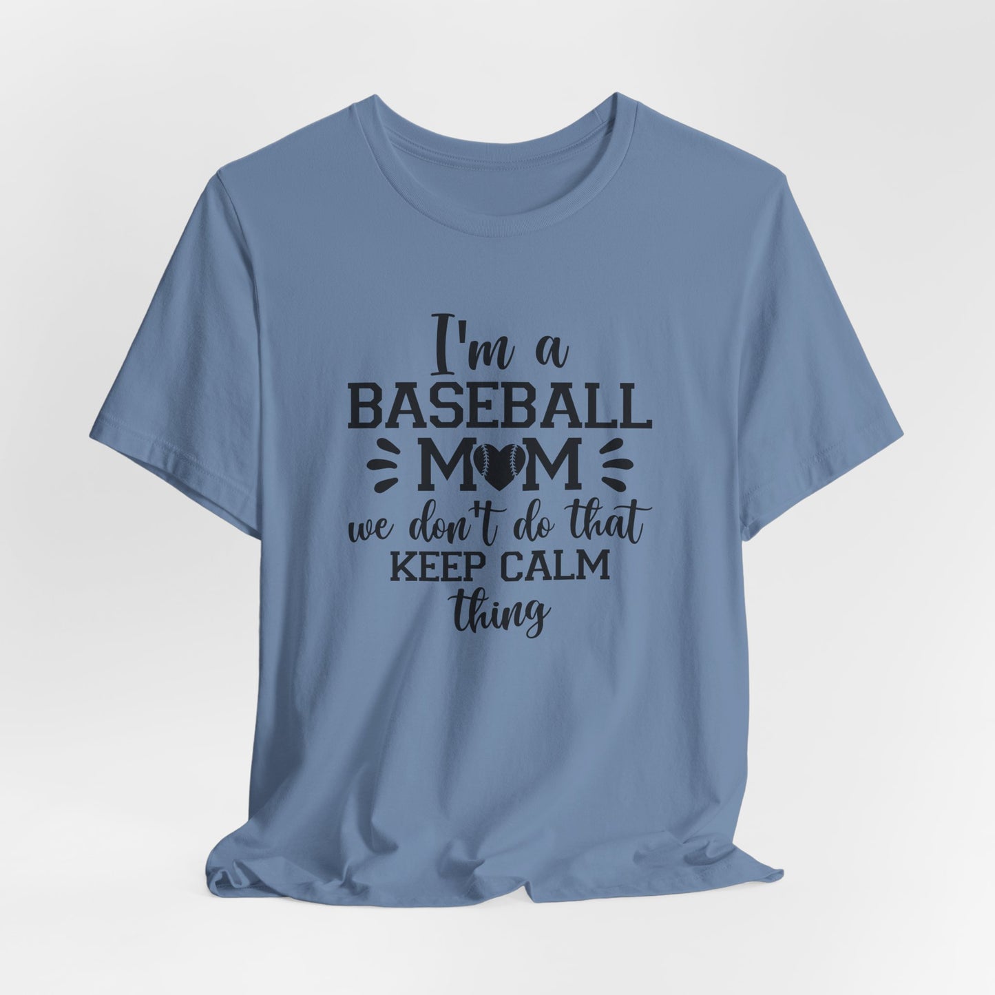 Baseball Mom No Calm Funny T-Shirt