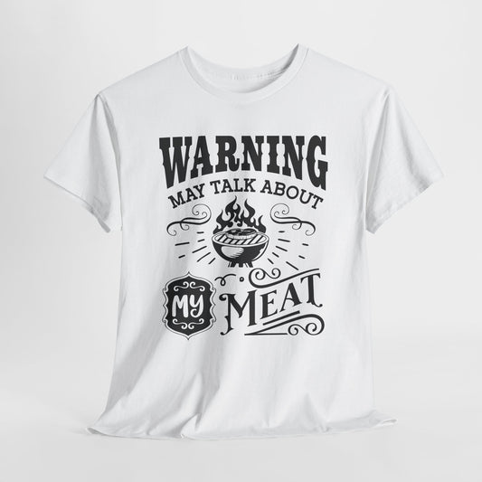 Warning May Talk About My Meat T-Shirt - BBQ Tee