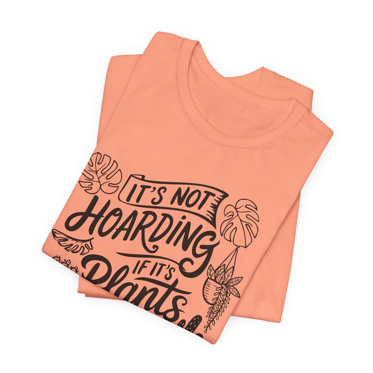 Plant Hoarder T-Shirt - Funny Graphic