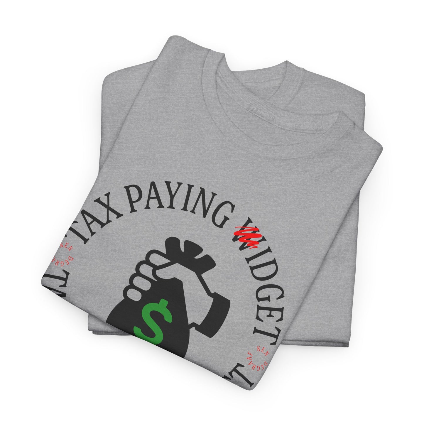 Tax Paying Widget Graphic T-Shirt