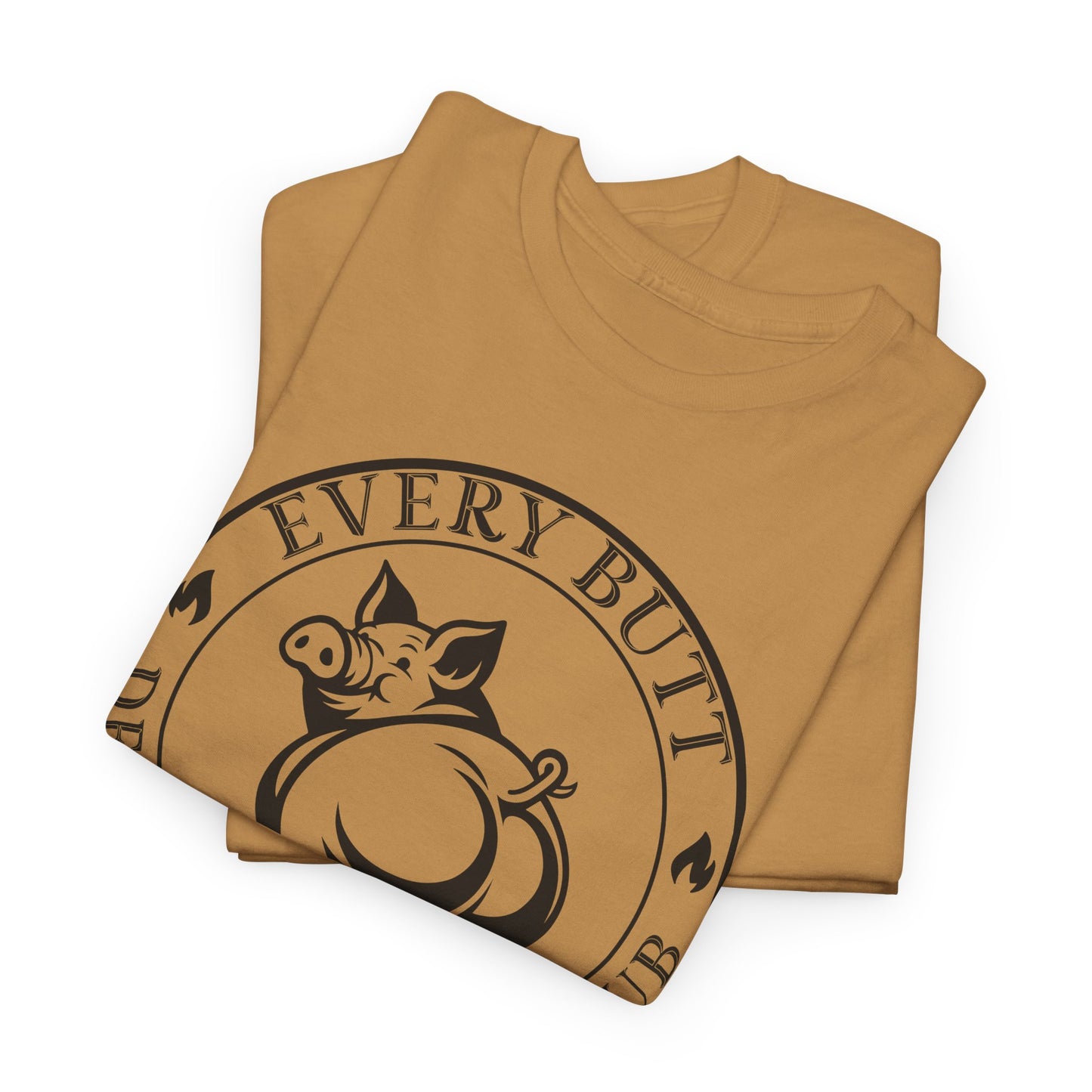 Every Butt Deserves a Good Rub T-Shirt