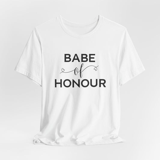 Babe Of Honor T-Shirt For Bridal Party T Shirt For Maid Of Honor TShirt