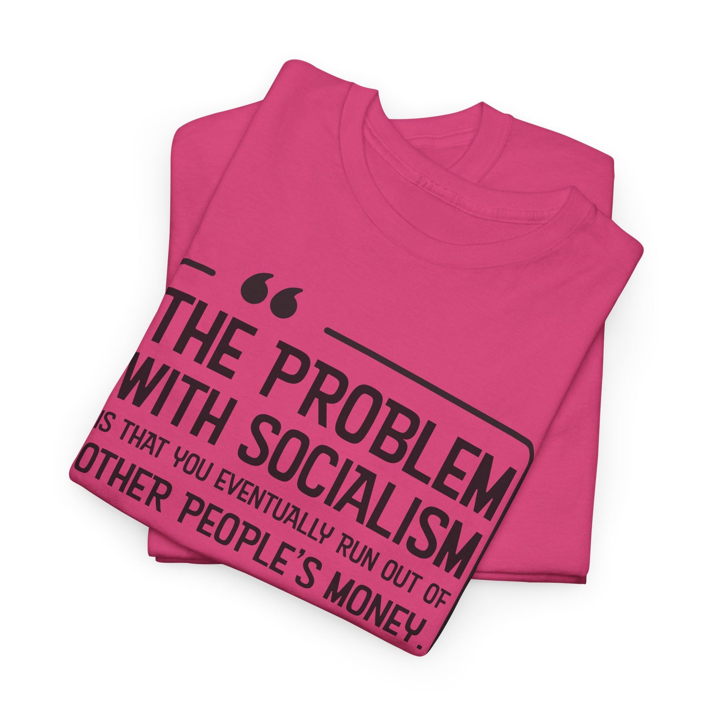 Socialism Critique T-Shirt - Margaret Thatcher Quote Tee