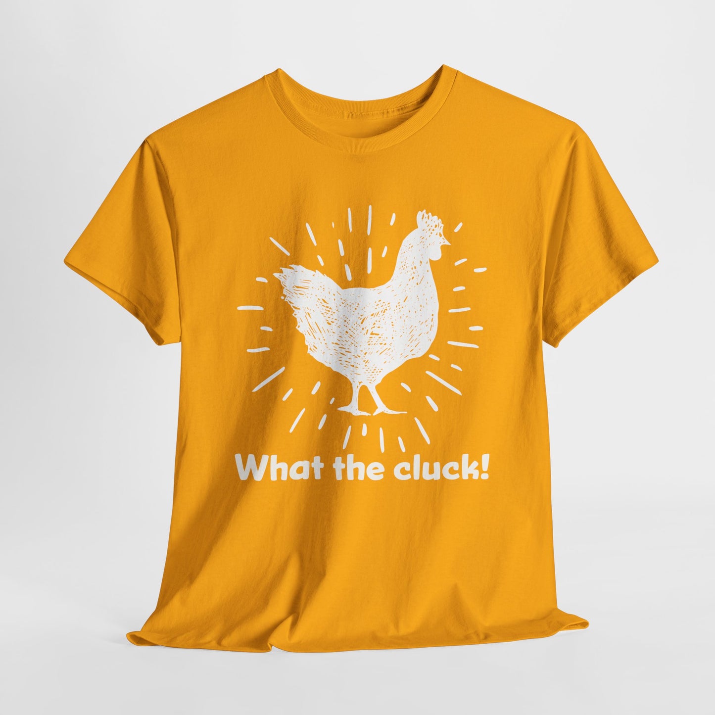 What the Cluck White Chicken T-Shirt - Quirky Tee