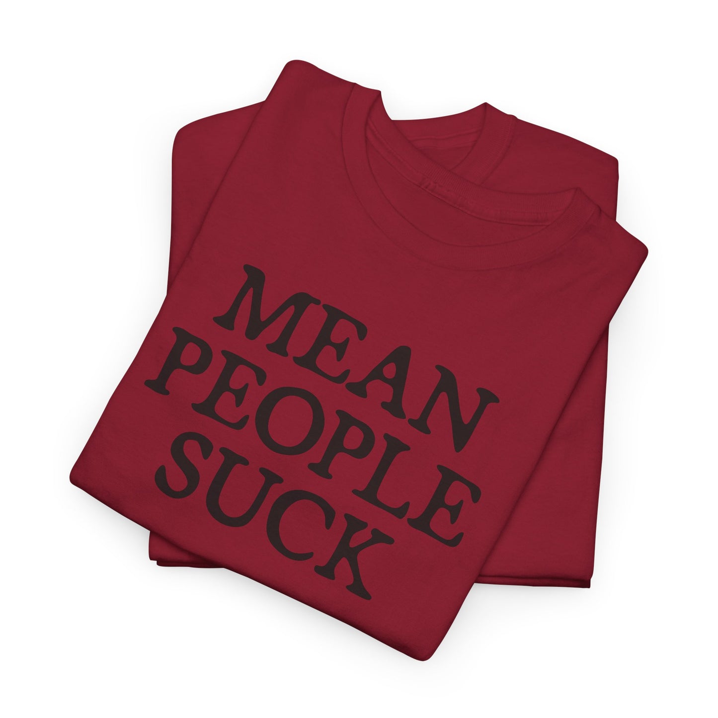Mean People Suck T-Shirt - Blunt Graphic Tee