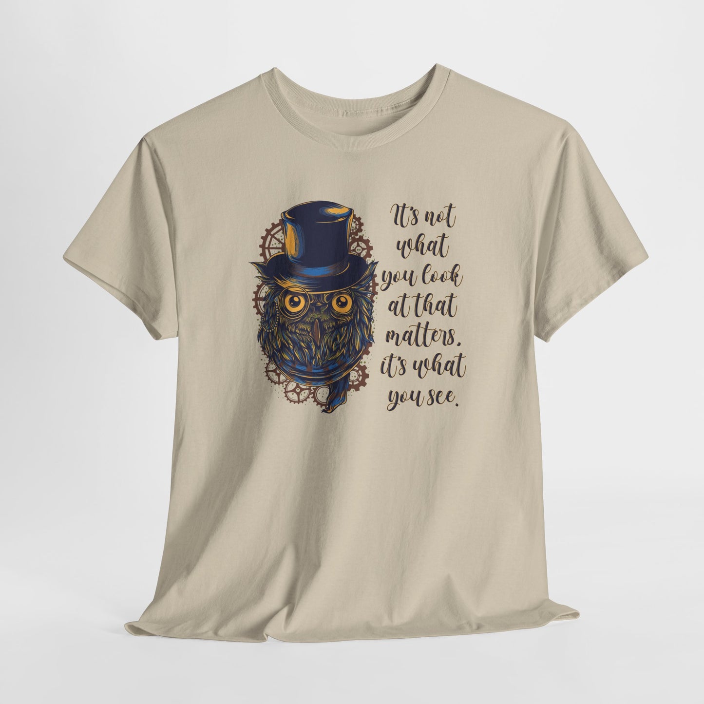 What You See Owl T-Shirt - Steampunk Quote Tee