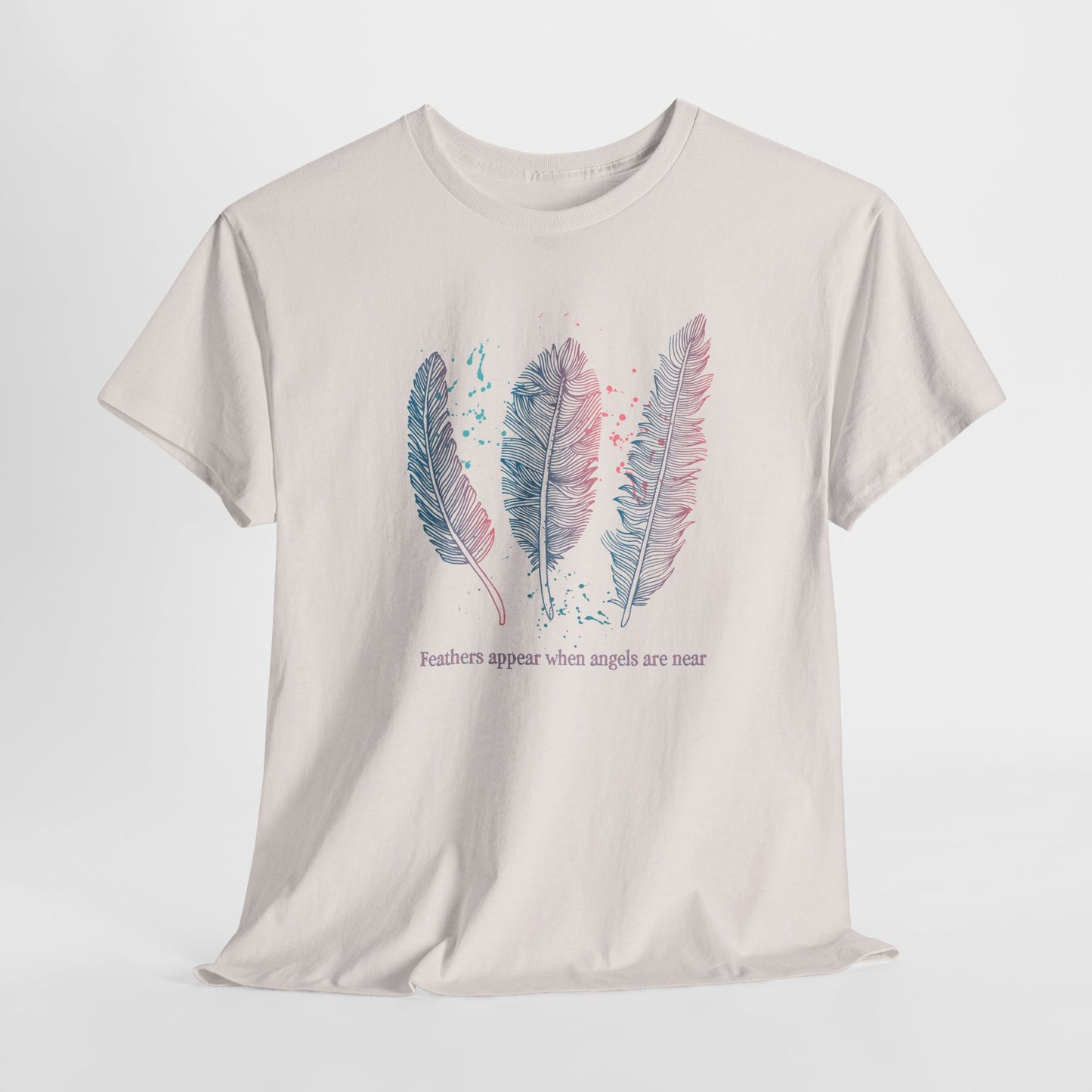 Feathers Appear When Angels Are Near T-Shirt