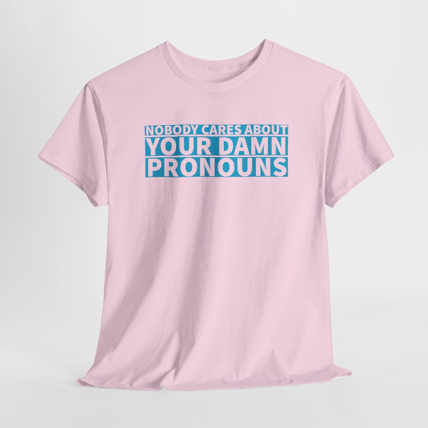 Nobody Cares Pronouns T-Shirt - Bold Statement Tee