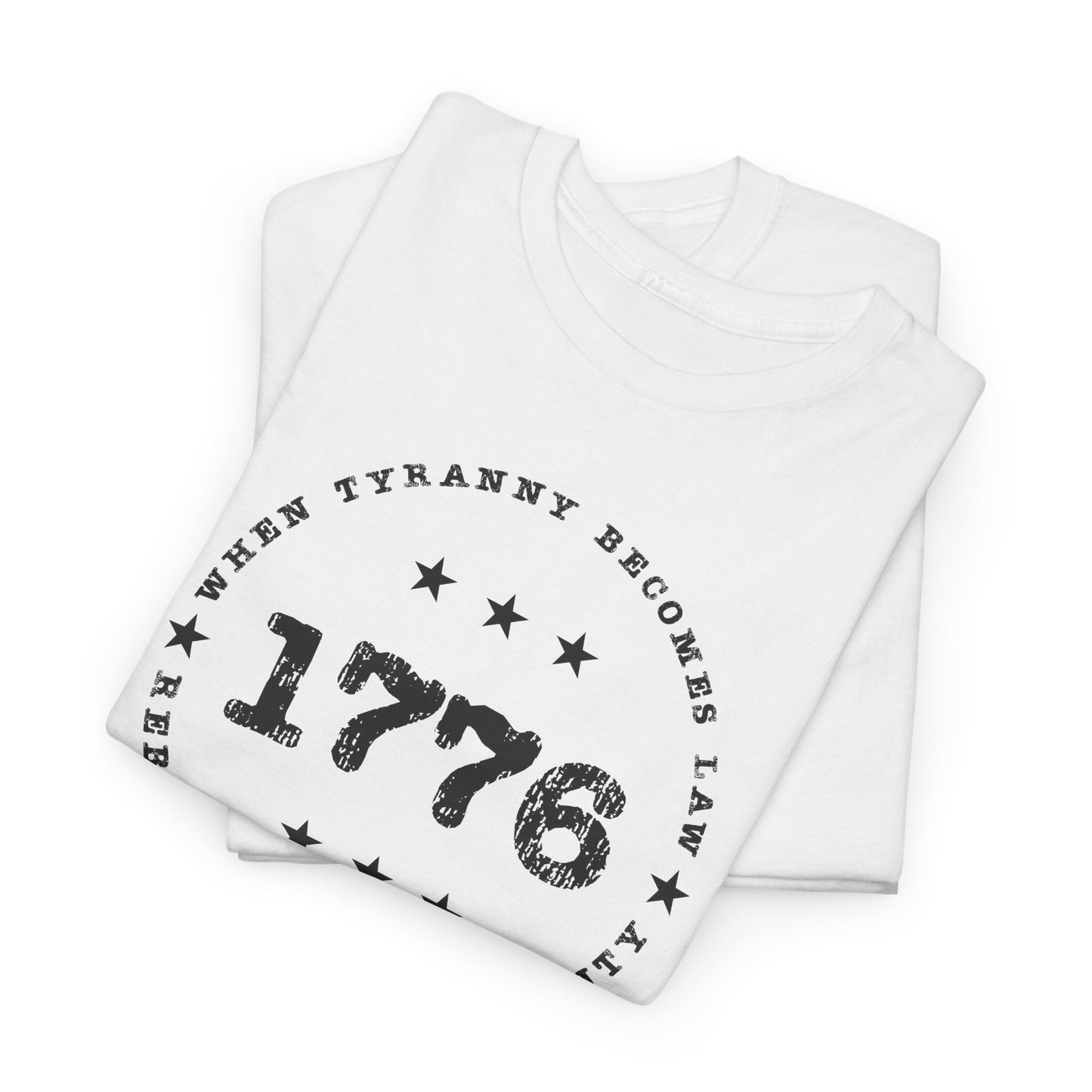 When Tyranny Become s Law T-Shirt - 1776 Rebellion Tee