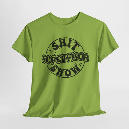 Shit Show Supervisor Tee