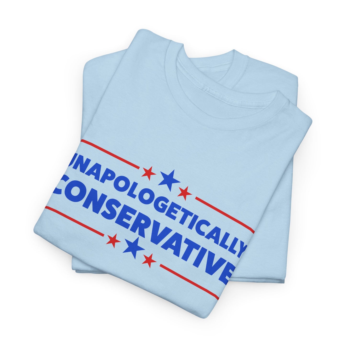 Unapologetically Conservative T-Shirt - Proud Right Tee