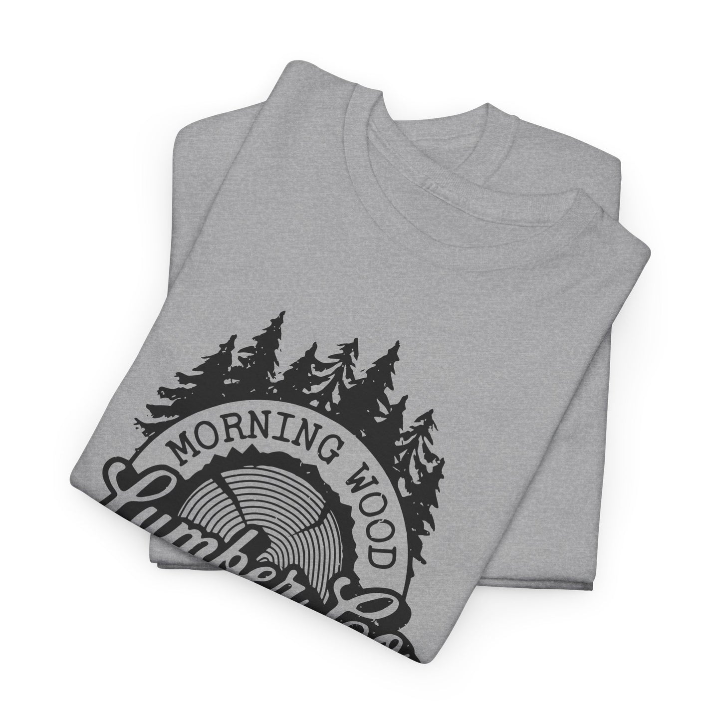 Morning Wood Lumber Company T-Shirt - We Work Hard