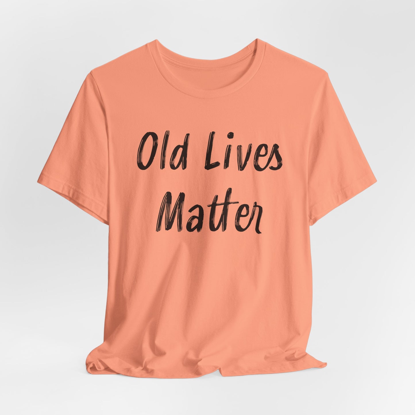 Old Lives Matter T-Shirt - Senior Advocacy Tee