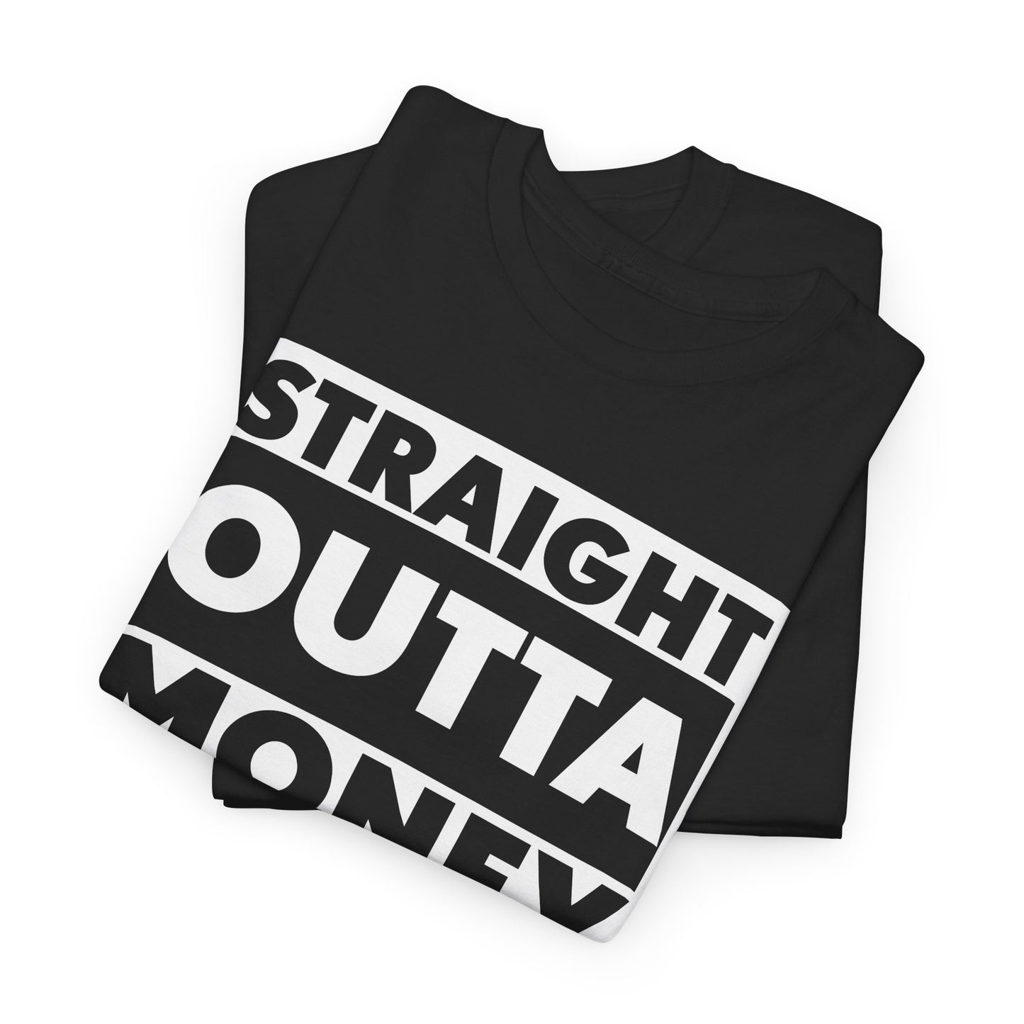 Straight Outta Money Tee