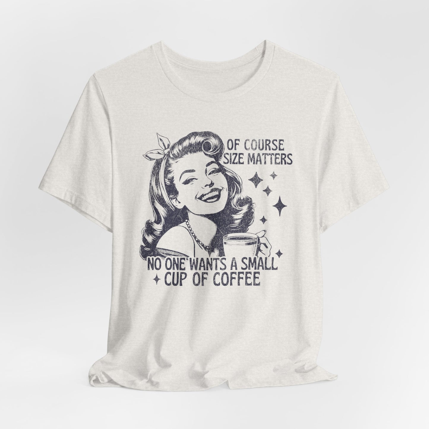 Of Course Size Matters Tee