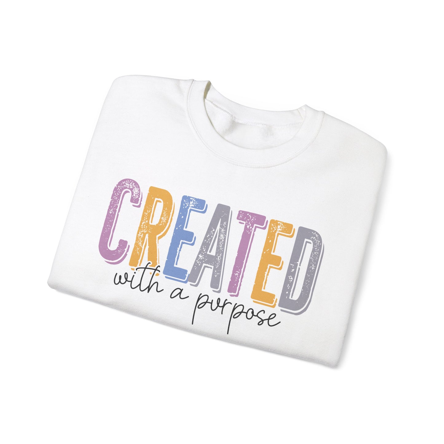 Created With a Purpose Sweatshirt - Inspirational Casual Wear