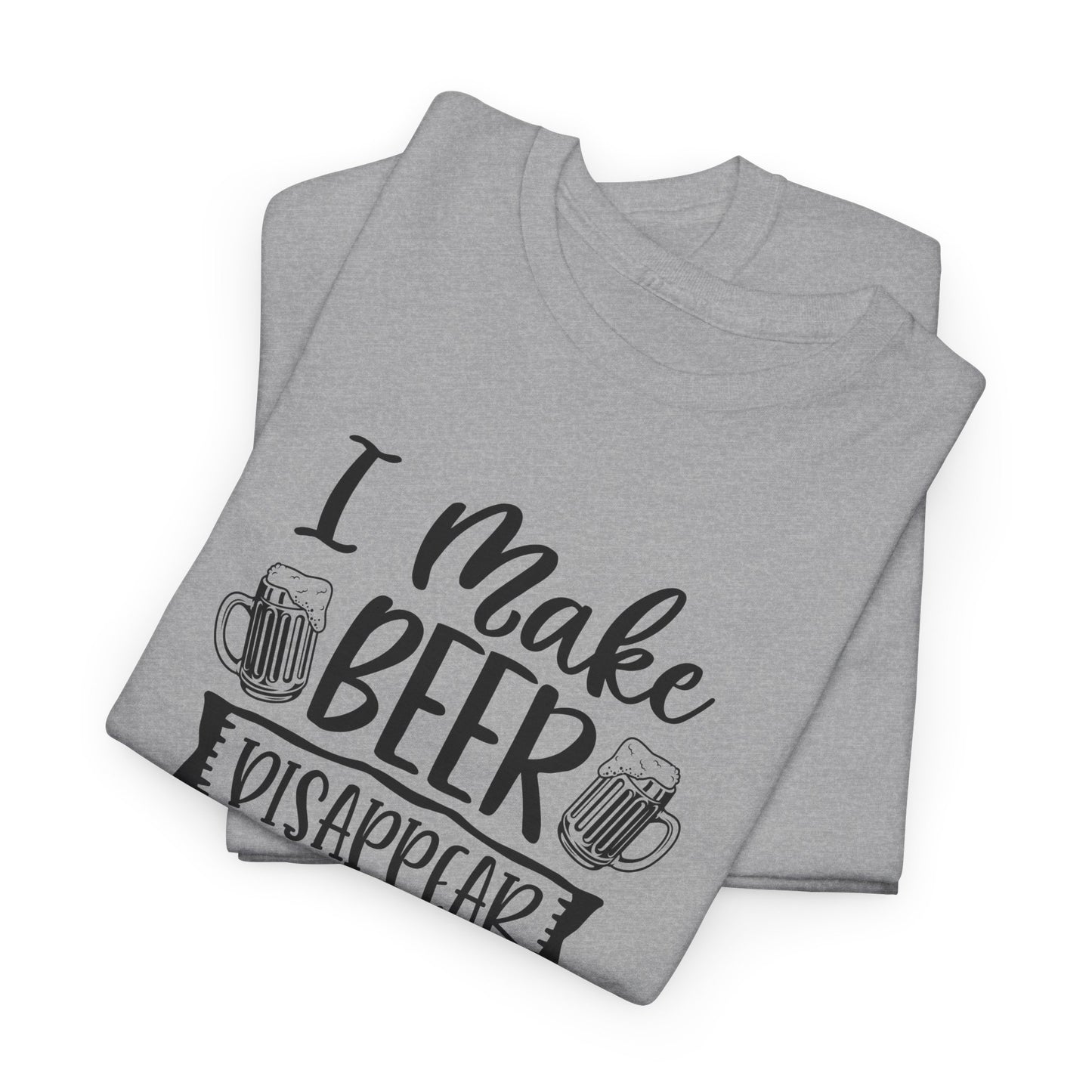 I Make Beer Disappear T-Shirt - Funny Superpower Graphic